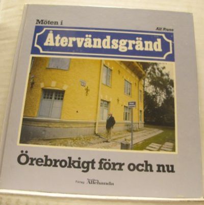 Möten i Återvändsgränd. Örebroaktigt förr och nu.