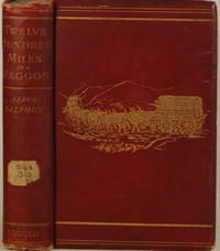 TWELVE HUNDRED MILES IN A WAGGON by Balfour, Alice B - 1895