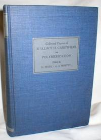 Collected Papers of Wallace Hume Carothers on High Polymeric Substances by Mark, H./Whitby, G. Stafford (Eds.) - 1940