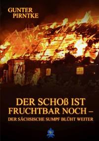 Mein Paperback-BuchDer Schoß ist fruchtbar noch - Der sächsische Sumpf blüht weiter