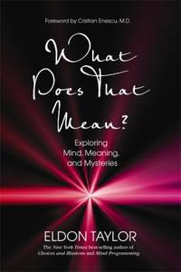What Does That Mean? : Exploring Mind Meaning and Mysteries