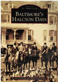 Baltimore&#039;s Halcyon Days by Gunning, Brooke & Molly O&#39;Donovan - 2000