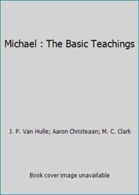 Michael : The Basic Teachings