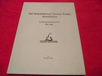 The Saskatchewan Nursery Trades Association : Landscape Saskatchewan, 1957-1982 by George Krahn - First Edition - 1986 - from Laird Books (SKU: STORC47)
