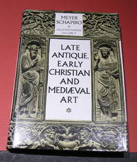 Late Antique, Early Christian and Medieval Art; Selected Papers Volume 3