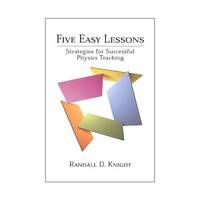 Five Easy Lessons: Strategies for Successful Physics Teaching