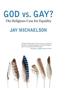 God vs. Gay?: The Religious Case for Equality (Queer Action/Queer Ideas Book): 6 (Queer...