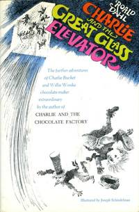 image of Charlie and the Great Glass Elevator: The Further Adventures of Charlie Bucket and Willy Wonka, Chocolate-Maker Extraordinary