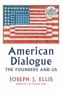 American Dialogue : The Founders and Us