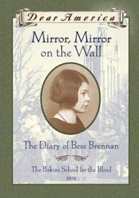 Mirror Mirror on the Wall : The Diary of Bess Brennan