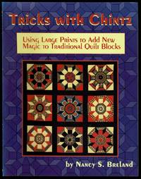 image of Tricks With Chintz: Using Large Prints to Add New Magic to Traditional Quilt Blocks