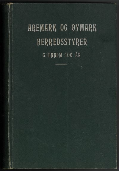 Aremark og Øymark herredsstyrer gjennem 100 år.…