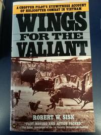 WINGS FOR THE VALIANT by Robert W. Sisk - 1991