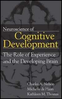 Neuroscience of Cognitive Development: The Role of Experience and the Developing Brain