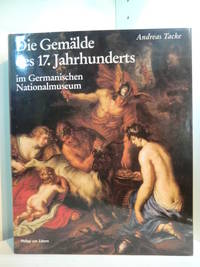 Die Gemälde des 17. Jahrhunderts im Germanischen Nationalmuseum. Bestandskatalog