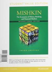 The Economics of Money, Banking and Financial Markets: The Business School,  Student Value Edition (3rd Edition) by Frederic S. Mishkin - 2012-05-09