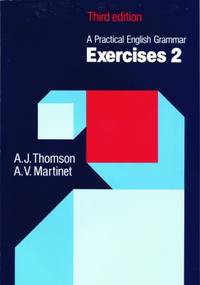 A Practical English Grammar: Exercises 2 by Thomson, A. J.; Martinet, A. V - 1986