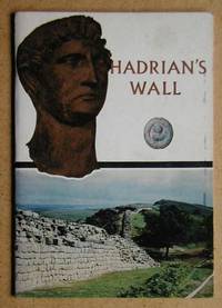 Hadrian's Wall. An Illustrated Guide