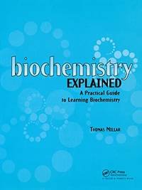 Biochemistry Explained: A Practical Guide to Learning Biochemistry