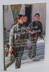The Battle for the Mountain of the Kurds: Self-Determination and Ethnic Cleansing in the Afrin...