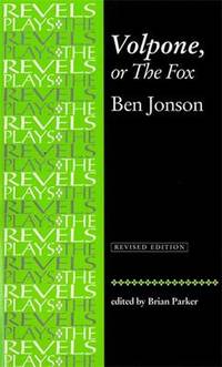 Volpone, or the Fox: Ben Jonson
