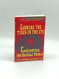 Looking the Tiger in the Eye Confronting Nuclear Threat