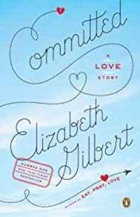 Committed by Gilbert, Elizabeth