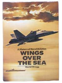 Wings Over the Sea: A History of Naval Aviation