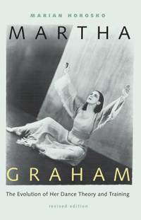 Martha Graham : The Evolution of Her Dance Theory and Training 1926-1991