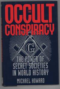 The Occult Conspiracy: The Power Of Secret Societies In World History