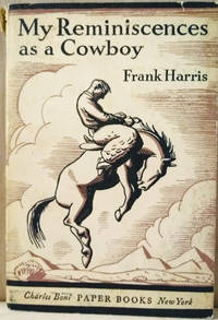 My Reminiscences As a Cowboy by Harris, Frank - 1930