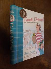 Double Delicious!: Good, Simple Food for Busy, Complicated Lives