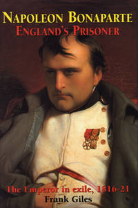 Napoleon Bonaparte: England´s Prisoner.