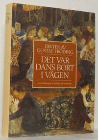 Det var dans bort i vägen.  Dikter. Med…