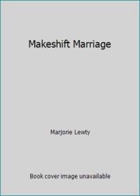 Makeshift Marriage