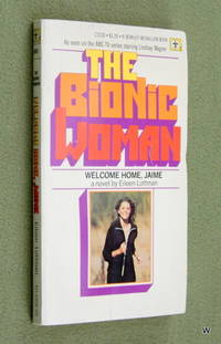 The Bionic Woman: Welcome Home, Jaime by Eileen Lottman - 1976