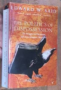 The Politics of Dispossession. The Struggle for Palestinian Self-Determination 1969-1994 by Said, Edward - 1995