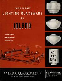 HAND BLOWN LIGHTING GLASSWARE BY INLAND Inland Glass Works by E. L. (Vice President) Lilja - Paperback - 1956 - from Nick Bikoff, Bookseller (SKU: 17186)