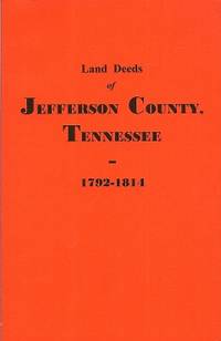 Land Deeds of Jefferson County, Tennessee, 1792-1814