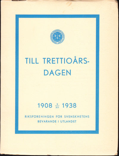 Till trettioårsdagen 1908 3/12 1938. [Utg. av]…