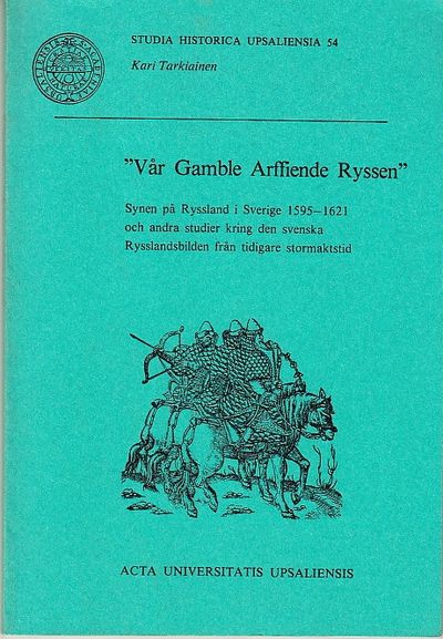 “Vår Gamble Arffiende Ryssen”. Synen på Ryssland…