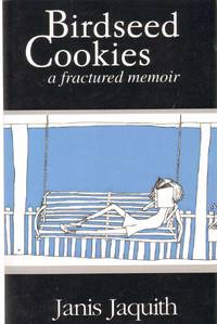 cover of BIRDSEED COOKIES A Fractured Memoir