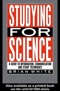 image of Studying for Science: A Guide to Information, Communication and Study Techniques