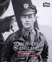 image of Somewhere in England: American Airmen in the Second World War