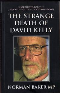 The Strange Death of David Kelly by Norman Baker - 2007