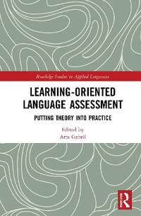 Learning-Oriented Language Assessment: Putting Theory into Practice