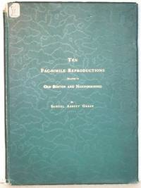 Ten Fac-Simile Reproductions Relating To Old Boston And Neighborhood by Green, Samuel Abbott - 1901