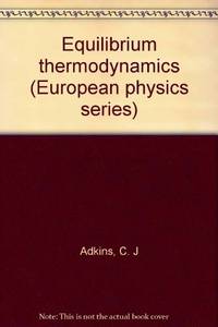 Equilibrium Thermodynamics (European physics series)