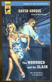 The Wounded and the Slain by Goodis, David - 2007