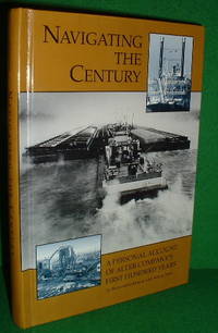 NAVIGATING THE CENTURY A Personal Account of ALTER COMPANY'S First Hundred Years by William PETRE - Signed First Edition - 1998 - from booksonlinebrighton (SKU: 11822)